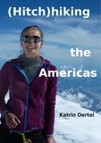 Katrin Oertel - Hitchhiking the Americas.