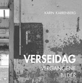 Karin Karrenberg - Verseidag - Vergangene Bilder.