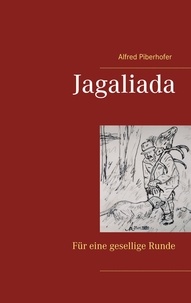 Alfred Piberhofer - Jagaliada - Für eine gesellige Runde.