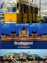 Rene Schreiber - Budapest Ein Reiseführer.