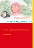 Peter Witsch - Rhianna - Die Dschungelprinzessin - Kampf gegen Grosswildjäger.