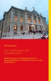 Richard Deiss - Von Operfranken bis Operösterreich - Wissenswertes und Gesangloses zu 44 Opernspielstätten in Süddeutschland und den Alpenländern.