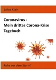 Julius Klain - Coronavirus - Mein drittes Corona-Krise Tagebuch - Ruhe vor dem Sturm?.