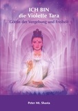 Peter Mt. Shasta - Ich bin die Violette Tara - Göttin der Vergebung und Freiheit.