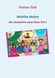Florian Fink - Maleika Makoy - Die Geschichte einer Hexe Teil 3.