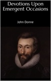 John Donne - Devotions Upon Emergent Occasions.