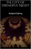Rudyard Kipling - The City of Dreadful Night.