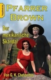 G. K. Chesterton et Klaus-Dieter Sedlacek - Pfarrer Brown -  Der mexikanische Skandal - Eine neu übersetzte Father Brown Story I.