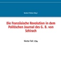 Norbert Flörken - Die Französische Revolution in dem Politischen Journal des G. B. von Schirach - Vierter Teil: 1794.