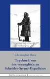 Christopher Rave - Tagebuch von der verunglückten Expedition Schröder-Stranz.