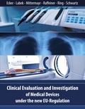 Wolfgang Ecker et Gerold Labek - Clinical Evaluation and Investigation of Medical Devices under the new EU-Regulation.