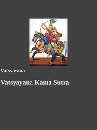 Sage Vatsyayana et Gabriel Arch - Vatsyayana Kama Sutra.