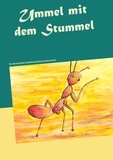 Karl-Heinz Seider - Ummel mit dem Stummel - Die abenteuerliche Geschichte der kleinen Ameise Ummel.