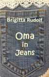 Brigitta Rudolf - Oma in Jeans.