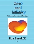 Ilija Barukcic - Zero and infinity - Mathematics without frontiers.
