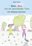 Cinzia Faraci - Benni, Mina und die sprechenden Tiere - Eine Waldbaden-Geschichte für Kinder.