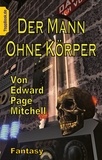 Edward Page Mitchell et Klaus-Dieter Sedlacek - Der Mann ohne Körper - Eine Fantasy Story.