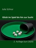 Julia Schnur - Glück im Spiel bis hin zur Sucht - 2. Auflage (Juni 2020).