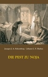 Joergen Johan Albrecht Schoenberg et Johann Christian Friedrich Harless - Die Pest zu Noja.