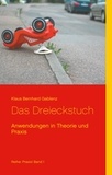 Klaus Bernhard Gablenz - Das Dreieckstuch - Anwendungen in Theorie und Praxis.