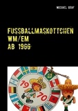 Michael Graf - Fussballmaskottchen - WM / EM Edition.