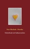 Peter Oberfrank - Hunziker - Farbenfreude mit Indianerzeichen.