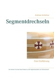 Andreas Achleitner - Segmentdrechseln - Eine Einführung.