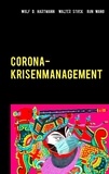 Wolf D. Hartmann et Walter Stock - Corona-Krisenmanagement - Globale Erfahrungen des  Pandemiemanagements mit Bestpraktiken und Corona-Glossar.