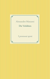 Alessandro Manzoni - Die Verlobten - I promessi sposi.