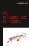 Alexander Gedatus - Das Geheimnis des Schlüssels.