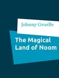 Johnny Gruelle - The Magical Land of Noom.