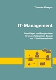 Thomas Allweyer - IT-Management - Grundlagen und Perspektiven für den erfolgreichen Einsatz von IT im Unternehmen.