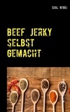 Sral Regäj - Beef Jerky selbst gemacht - Tipps &amp; Tricks.