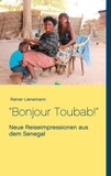 Rainer Lienemann - Bonjour Toubab! - Neue Reiseimpressionen aus dem Senegal.