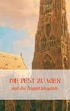 Richard Krafft-Ebing et Josef Schwerdfeger - Die Pest zu Wien und die Augustinlegende.