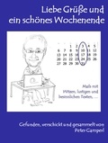 Peter Gamperl - Liebe Grüße und ein schönes Wochenende_Teil 1 - Edititon 2008 als eBook.