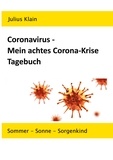 Julius Klain - Coronavirus - Mein achtes Corona-Krise Tagebuch - Sommer - Sonne - Sorgenkind.