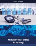 Wolfgang Ecker et Andreas Aichinger - Medizinprodukte und IVD - Fit für Europa.
