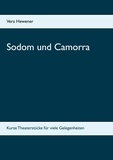 Vera Hewener - Sodom und Camorra - Kurze Theaterstücke für viele Gelegenheiten.
