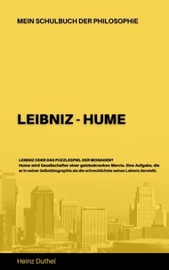 Heinz Duthel - Mein Schulbuch der Philosophie LEIBNIZ - HUME - LEIBNIZ ODER DAS PUZZLESPIEL DER MONADEN?.