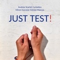 Andrea Scarlet Cursiefen et Miren Gurutze Gómez Marcos - Just Test! - Testtabellen.