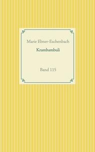 Marie Ebner-Eschenbach - Krambambuli - Band 115.