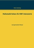 Dieter Lindenberg - Mathematik Vorkurs für MINT-Interessierte - (auf gymnasialem Niveau).