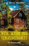 Jean-Pascal Ansermoz - Wein, Schein und Vergissmeinnicht - Ein BuchCafé Krimi.