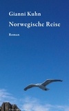 Gianni Kuhn - Norwegische Reise.