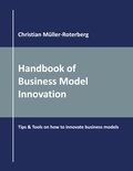 Christian Müller-Roterberg - Handbook of Business Model Innovation - Tips &amp; Tools on How to Innovate Business Models.