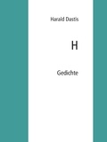 Harald Dastis - H - Gedichte.