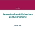 Peter Jäger - Anwenderwissen Kalibrierschein und Kalibriermarke - Edition 2020.