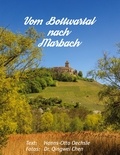 Hanns-Otto Oechsle - Vom Bottwartal nach Marbach - eine Reise durch eine sehenswerte Landschaft.
