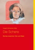 Irmgard Höchsmann-Maly et Frank Höchsmann - Die Schere - Stories zwischen Ost und West.